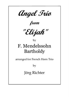 Elijah, Op.70: Angel Trio, for French Horn Trio by Felix Mendelssohn-Bartholdy