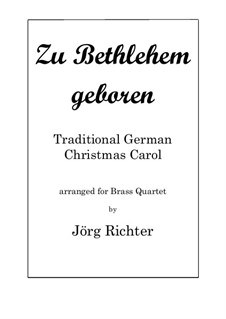 Born in Bethlehem (Zu Bethlehem geboren, EG 32): For Brass Quartet by folklore