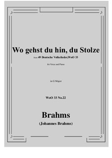 No.22-28: No.22 Wo gehst du hin, du Stolze (G Major) by Johannes Brahms