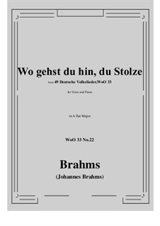 No.22-28: No.22 Wo gehst du hin, du Stolze (A flat Major) by Johannes Brahms