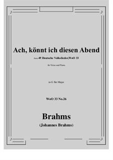 No.22-28: No.26 Ach könnt' ich diesen Abend (G flat Major) by Johannes Brahms