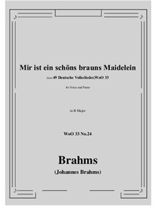 No.22-28: No.24 Mir ist ein schons brauns Maidelein (B Major) by Johannes Brahms