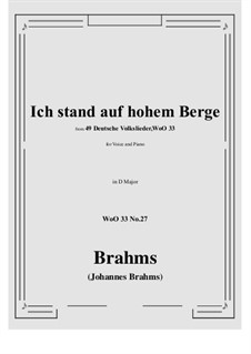 No.22-28: No.27 Ich stand auf hohem Berge (D Major) by Johannes Brahms