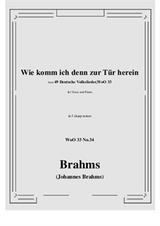 No.29-35: No.34 Wie komm ich denn zur Tür herein (f sharp minor) by Johannes Brahms