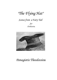 The Flying Hat: Scenes from a Fairy Tale for Orchestra, Op.34 by Panagiotis Theodossiou