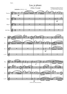 Las, je pleure (Alas, I weep): For piccolo and flute quartet (piccolo, 2 flutes, alto flute) by Wolfgang Amadeus Mozart