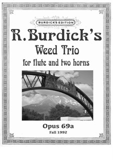Weed Trio for flute and two horns, Op.69a: Weed Trio for flute and two horns by Richard Burdick