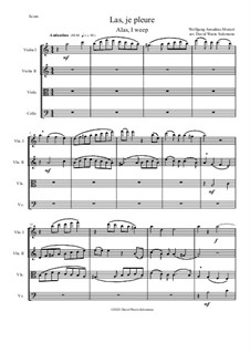 Las, je pleure (Alas, I weep): For string quartet by Wolfgang Amadeus Mozart