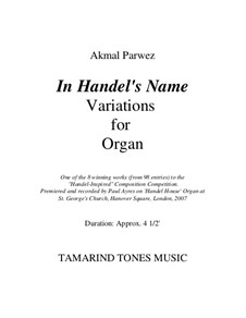 In Handel's Name - Variations for Organ: In Handel's Name - Variations for Organ by Akmal Parwez