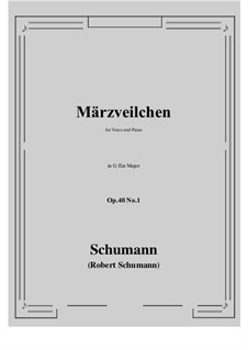 Five Songs, Op.40: No.1 Märzveilchen (March Violets) in G flat Major by Robert Schumann