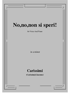 No, no, non si speri: A minor by Giacomo Carissimi