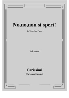 No, no, non si speri: B minor by Giacomo Carissimi
