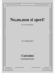 No, no, non si speri: C sharp minor by Giacomo Carissimi