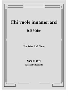 Chi vuole innamorarsi: B Major by Alessandro Scarlatti