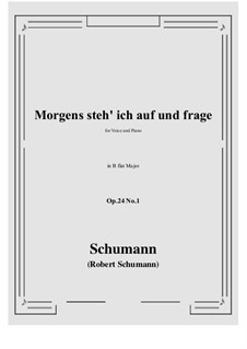 Circle of Songs, Op.24: No.1 Morgens steh' ich auf (B flat Major) by Robert Schumann