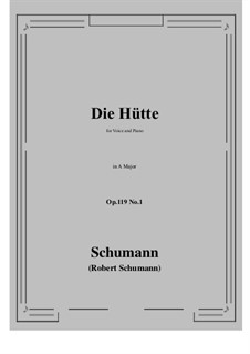 Three Poems, Op.119: No.1 Die Hütte (A Major) by Robert Schumann