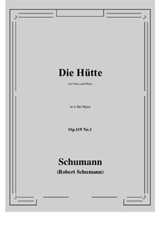 Three Poems, Op.119: No.1 Die Hütte (A flat Major) by Robert Schumann