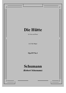 Three Poems, Op.119: No.1 Die Hütte (G flat Major) by Robert Schumann