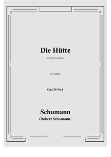 Three Poems, Op.119: No.1 Die Hütte (F Major) by Robert Schumann