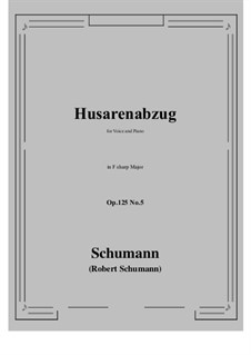 Five Fun Songs, Op.125: No.5 Husarenabzug (F sharp Major) by Robert Schumann