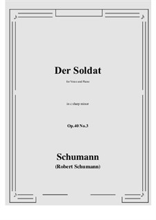 Five Songs, Op.40: No.3 Soldat (Soldier) c sharp minor by Robert Schumann