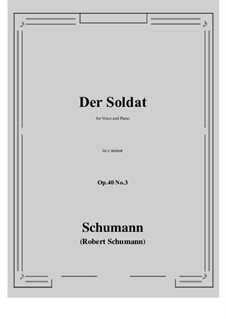 Five Songs, Op.40: No.3 Soldat (Soldier) c minor by Robert Schumann