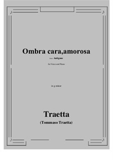 Antigone. Ombra cara, amorosa: G minor by Tommaso Traetta