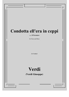 Condotta ell'era in ceppi: B minor by Giuseppe Verdi