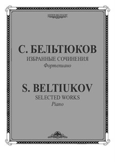 Selected works. Piano: Selected works. Piano by Sergey Beltiukov