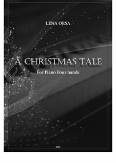 A Christmas Tale: For piano 4-hands (New edition 2020) by Lena Orsa