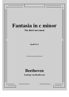 Fantasia in C Minor, Op.80: Movement III by Ludwig van Beethoven