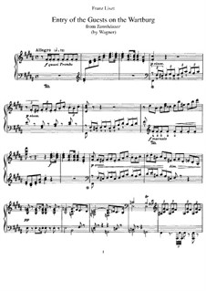Transcription on 'Entry of the Guests on the Wartburg' from 'Tannhäuser' by Wagner, S.445 No.1: For piano by Franz Liszt
