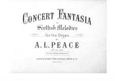 Concert Fantasia on Scottish Melodies for Organ: Concert Fantasia on Scottish Melodies for Organ by Albert Lister Peace