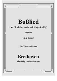 No.6 Bußlied (An dir allein, an dir hab ich gesündigt): E minor by Ludwig van Beethoven