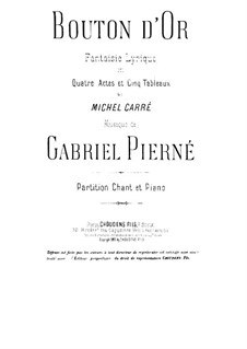 Bouton d'or, for Soloists, Choir and Piano: Bouton d'or, for Soloists, Choir and Piano by Gabriel Pierné