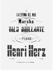 La Espuma del Mar. Marcha y Vals Brillante, Op.168: La Espuma del Mar. Marcha y Vals Brillante by Henri Herz