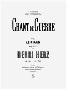 Chant de Guerre pour Le Piano, Op.204: Chant de Guerre pour Le Piano by Henri Herz