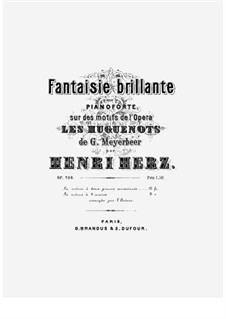 Fantaisie Brillante sur des Motifs de l'Opéra 'Les Huguenots' de Meyerbeer, Op.208: Fantaisie Brillante sur des Motifs de l'Opéra 'Les Huguenots' de Meyerbeer by Henri Herz