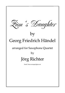 Des Herrn Einzug (Tochter Zion): For saxophone quartet by Georg Friedrich Händel
