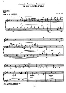 Six Romances, TH 93 Op.6: No.1 Do not Believe, My Friend by Pyotr Tchaikovsky