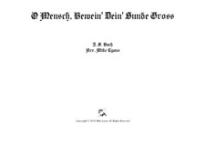 O Mensch, bewein' Dein' Sünde groß (O Man, Bewail Your great Sin): For clarinet quintet by Johann Sebastian Bach