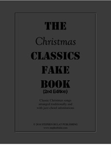 The Christmas Classics Fake Book: Bb Instruments arranged in lead sheet format by Felix Mendelssohn-Bartholdy, folklore, Pietro Yon, James R. Murray, James Lord Pierpont, Richard Storrs Willis