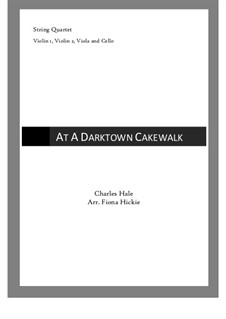 At a Darktown Cakewalk: For string quartet by Charles Hale