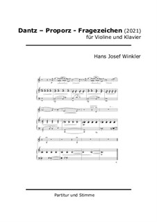 Dantz - Proporz - Question Mark for Violin & Piano: Dantz - Proporz - Question Mark for Violin & Piano by Hans Josef Winkler