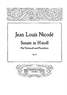 Sonata for Cello and Piano in B Minor, Op.23: Score by Jean Louis Nicodé