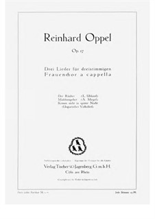 Drei Lieder für dreistimmigen Frauenchor a Cappella No.3 Komm nicht in später nacht, Op.17: Drei Lieder für dreistimmigen Frauenchor a Cappella No.3 Komm nicht in später nacht by Julius Reinhard Oppel