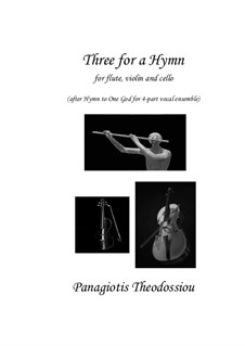 Three for a Hymn for flute, violin and cello, Op.37b: Three for a Hymn for flute, violin and cello by Panagiotis Theodossiou