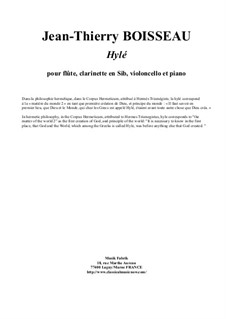 Hylé for flute, Bb clarinet, violoncello and piano: Hylé for flute, Bb clarinet, violoncello and piano by Jean-Thierry Boisseau
