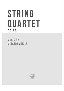 String Quartet, Op.53: String Quartet by Mihajlo Vihula