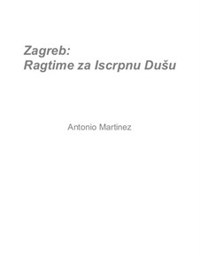 Rags of the Red-Light District, Nos.71-92, Op.2: No.78 Zagreb: Ragtime for the Exhaustive Soul by Antonio Martinez